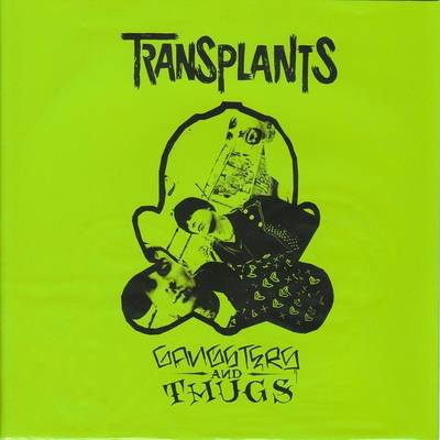 The Transplants : Gangsters and Thugs